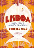 LISBOA: RECETAS DESDE EL CORAZON DE PORTUGAL di SEAL, REBECCA JOYCE, STEVEN 