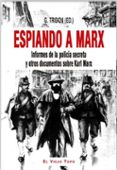 ESPIANDO A MARX: INFORMES DE LA POLICIA SECRETA Y OTROS DOCUMENTOS SOBRE KARL MARX de TRIDON, G. 