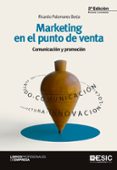 MARKETING EN EL PUNTO DE VENTA: COMUNICACION Y PROMOCION (3 ED.) de PALOMARES BORJA, RICARDO 
