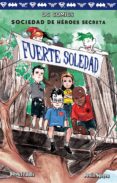 FUERTE SOLEDAD (SOCIEDAD DE HEROES SECRETA 2) de FRIDOLFS, DEREK 