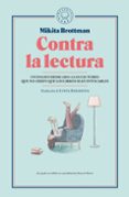 CONTRA LA LECTURA di BROTTMAN, MIKITA 