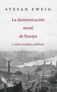 LA DESINTOXICACION MORAL DE EUROPA de ZWEIG, STEFAN 