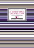 EL IMPETU CRUEL DE MI DESTINO: ANTOLOGIA POETICA di ALDANA, FRANCISCO DE 