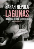LAGUNAS: MEMORIAS DE UNA ALCOHOLICA di HEPOLA, SARAH 