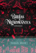 BRUJAS Y NIGROMANTES: HERMANDAD di BRUNE, RAQUEL 