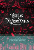 BRUJAS Y NIGROMANTES: HERMANDAD de BRUNE, RAQUEL 
