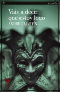 VAIS A DECIR QUE ESTOY LOCO di MARTIN, ANDREU 