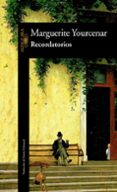 RECORDATORIOS de YOURCENAR, MARGUERITE 