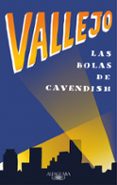 LAS BOLAS DE CAVENDISH de VALLEJO, FERNANDO 