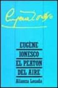 EL PEATON DEL AIRE de IONESCO, EUGENE 
