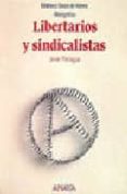 LIBERTARIOS Y SINDICALISTAS de PANIAGUA, JAVIER 
