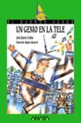UN GENIO EN LA TELE (EL DUENDE VERDE) de SIERRA I FABRA, JORDI 