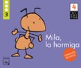 MILA LA HORMIGA (4 AÑOS. 3ER TRIMESTRE) (EDUCACION PRIMARIA) di VV.AA. 