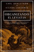 ORGANIZANDO EL LEVIATAN: POR QUE EL EQUILIBRIO ENTRE POLITICOS Y BUROCRATAS MEJORA LOS GOBIERNOS de LAPUENTE, VICTOR 