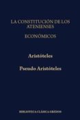 CONSTITUCION DE LOS ATENIENSES; ECONOMICOS de ARISTOTELES 