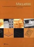 MAQUETAS: LA REPRESENTACION DEL ESPACIO EN EL PROYECTO ARQUITECTO NICO di GONSALEZ, LORENZO 