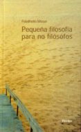 PEQUEA FILOSOFIA PARA NO FILOSOFOS di MOSER, FRIEDHELM 