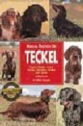 MANUAL PRACTICO DEL TECKEL di SCHOPELL, M. WILLIAM 