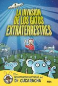LA INVASION DE LOS GATOS EXTRATERRESTRES (MONSTRUOSAS HISTORIAS DEL DOCTOR CUCARACHA) di HARRISON, PAUL 