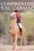 COMPRENDER A SU CABALLO di BAYLEY, LESLEY 
