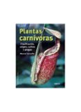 PLANTAS CARNIVORAS : CLASIFICACION, ORIGEN, CULTIVO Y PLAGAS di LECOUFLE, MARCEL 