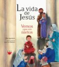 LA VIDA DE JESUS: VERSOS PARA MIS NIETOS di AGRAMUNT, PILAR 