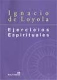 EJERCICIOS ESPIRITUALES de IGNACIO DE LOYOLA, SANTO 