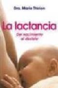 LA LACTANCIA: DEL NACIMIENTO AL DESTETE di THIRION, MARIE 