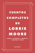 CUENTOS COMPLETOS de MOORE, LORRIE 