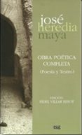 OBRA POETICA COMPLETA di HEREDIA MAYA, JOSE 