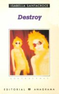 DESTROY de SANTACROCE, ISABELLA 