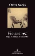 VEO UNA VOZ: VIAJE AL MUNDO DE LOS SORDOS de SACKS, OLIVER 