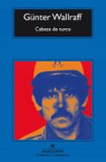 CABEZA DE TURCO: ABAJO DEL TODO (4 ED) di WALLRAFF, GUNTER 