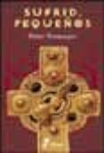 SUFRID, PEQUEOS III (LAS AVENTURAS DE SOR FIDELMA) de TREMAYNE, PETER 