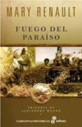 FUEGO DEL PARAISO: TRILOGIA DE ALEJANDRO MAGNO I de RENAULT, MARY 