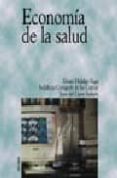 ECONOMIA DE LA SALUD de LLANO SEARIS, JUAN DEL  HIDALGO VEGA, ALVARO  CORUGEDO DE LAS CUEVAS, INDALECIO 