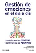 GESTION DE EMOCIONES EN EL DIA A DIA: POTENCIEMOS LAS POSITIVAS Y CONTROLEMOS LAS NEGATIVAS di VV.AA. 