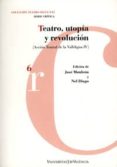 TEATRO, UTOPIA Y REVOLUCION: ACCION TEATRAL DE LA VALLDIGNA IV de MONLEON, JOSE 