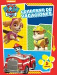 PATRULLA CANINA. CUADERNO DE VACACIONES (5 AOS) di VV.AA. 