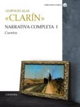 NARRATIVA COMPLETA I: CUENTOS de ALAS, LEOPOLDO SEUD. CLARIN 