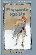 EL GIGANTE EGOISTA de WILDE, OSCAR 
