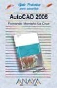 AUTOCAD 2006 (GUIAS PRACTICAS) de MONTAO LA CRUZ, FERNANDO 