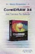 CORELDRAW X4: GUIA PRACTICA de PAZ GALLARDO, ABEL FRANCISCO 