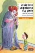 JONAS TIENE UN PROBLEMA MUY GORDO (LEER ES VIVIR) de KRUZ IGERABIDE, JUAN 