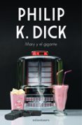 MARY Y EL GIGANTE de DICK, PHILIP K. 