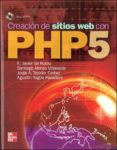 CREACION DE SITIOS WEB CON PHP 5.1. de RUBIO, JAVIER 