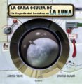 LA CARA OCULTA DE (LA LLEGADA DEL HOMBRE A) LA LUNA de YORK, LEWIS  OLMOS, ROGER 