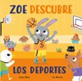 ZOE DESCUBRE LOS DEPORTES (PEQUEAS MANITAS) de MARX, JONNY 