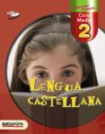 LLENGUA CASTELLANA 2. ALUMNE EDUCACIN PRIMARIA SEGUNDO CICLO di VV.AA. 