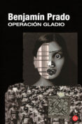 OPERACION GLADIO de PRADO, BENJAMIN 